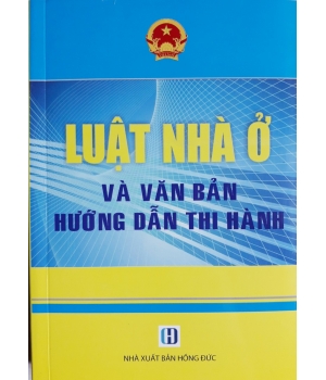 Tổng hợp các văn bản pháp luật về nhà ở tại Việt Nam