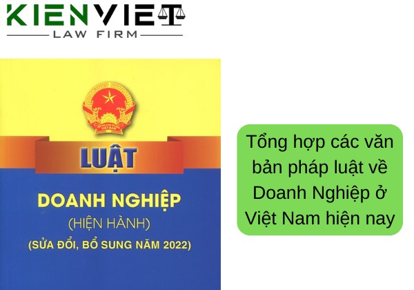 Tổng hợp các văn bản pháp luật về Doanh Nghiệp ở Việt Nam hiện nay
