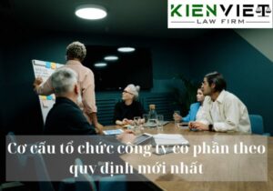 Cơ cấu tổ chức công ty cổ phần theo quy định mới nhất