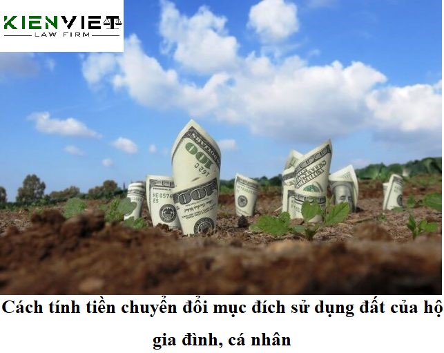 Cách tính tiền chuyển đổi mục đích sử dụng đất của hộ gia đình, cá nhân