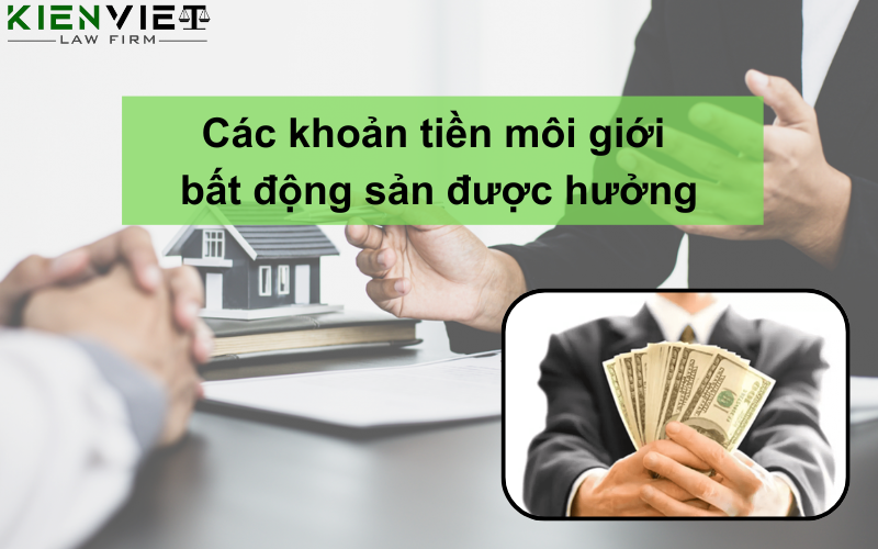 Các khoản tiền môi giới bất động sản được hưởng