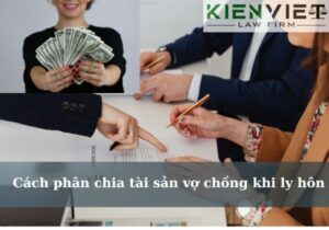 Cách phân chia tài sản vợ chồng khi ly hôn