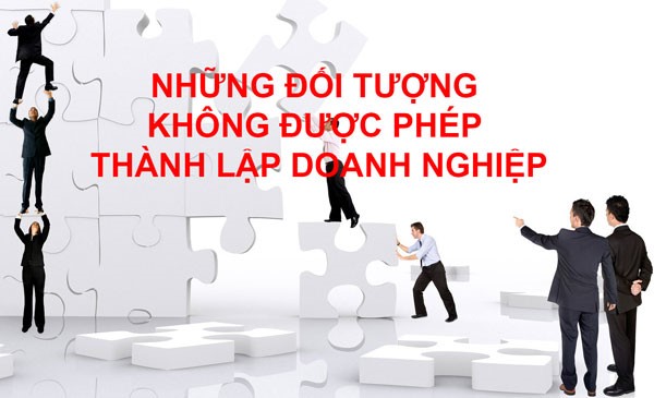 Những người nào bị hạn chế trong việc thành lập doanh nghiêp