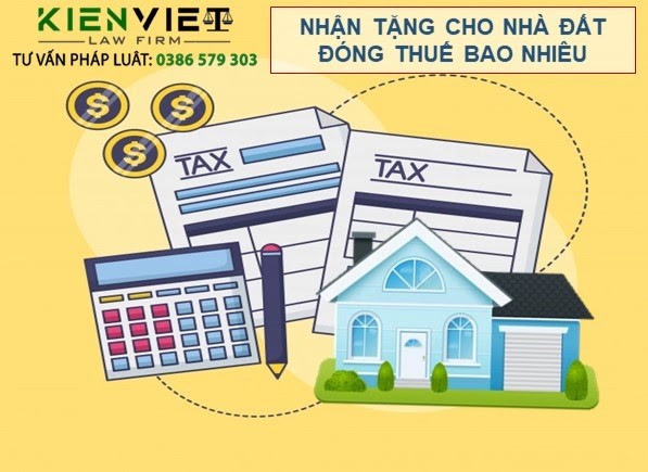 Nhận tặng cho nhà đất đóng thuế bao nhiêu?