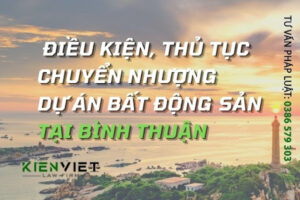 Điều kiện, thủ tục chuyển nhượng dự án bất động sản tại Bình Thuận