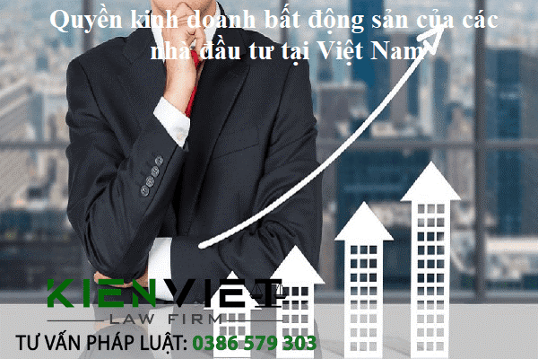 quyền kinh doanh bất động sản của các nhà đầu tư Việt Nam