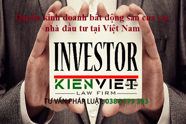 quyền kinh doanh bất động sản của các nhà đầu tư Việt Nam