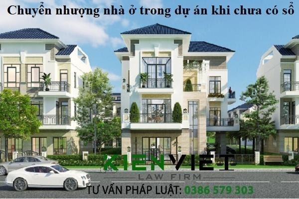 Chuyển nhượng nhà ở trong dự án khi chưa có sổ