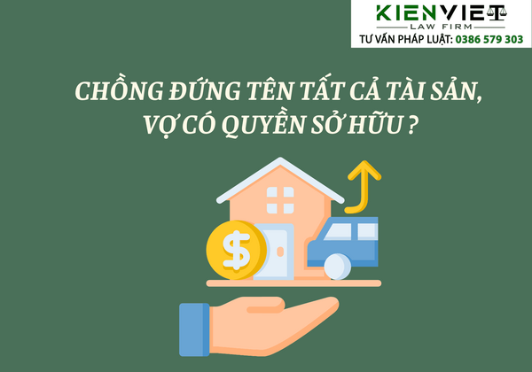 chồng đứng tên tài sản, vợ có quyền gì hay không?