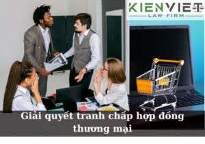 Giải quyết tranh chấp hợp đồng thương mại