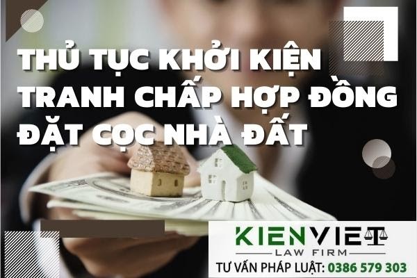 Thủ tục khởi kiện tranh chấp hợp đồng đặt cọc nhà đất