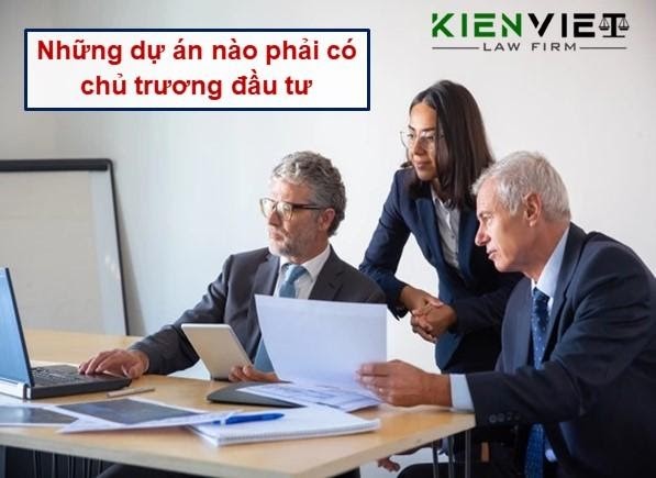 Những dự án nào phải có chủ trương đầu tư