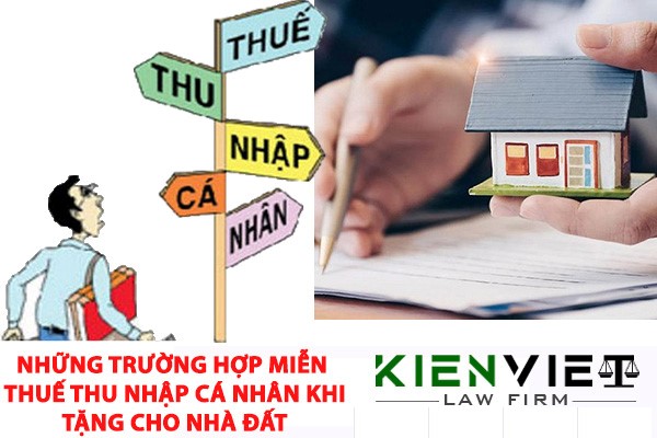 Những trường hợp được miễn thuế thu nhập cá nhân khi tặng cho nhà đất