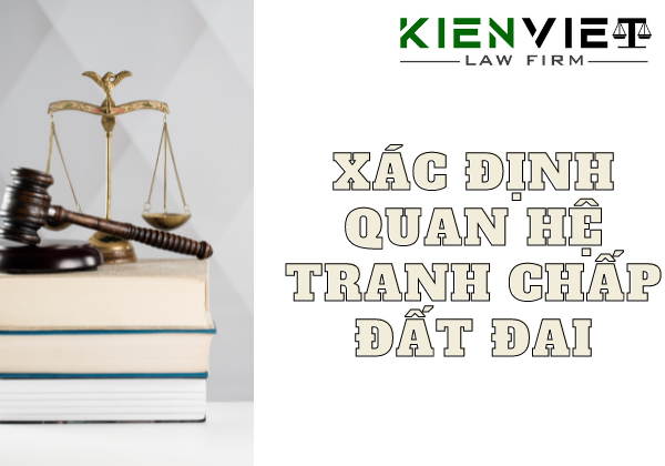 Xác định quan hệ tranh chấp đất đai