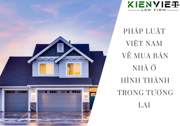 Pháp luật Việt Nam về mua bán nhà ở hình thành trong tương lai