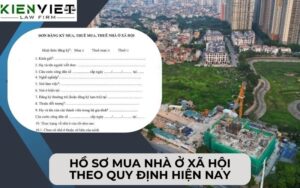 Hồ sơ mua nhà ở xã hội theo quy định hiện nay