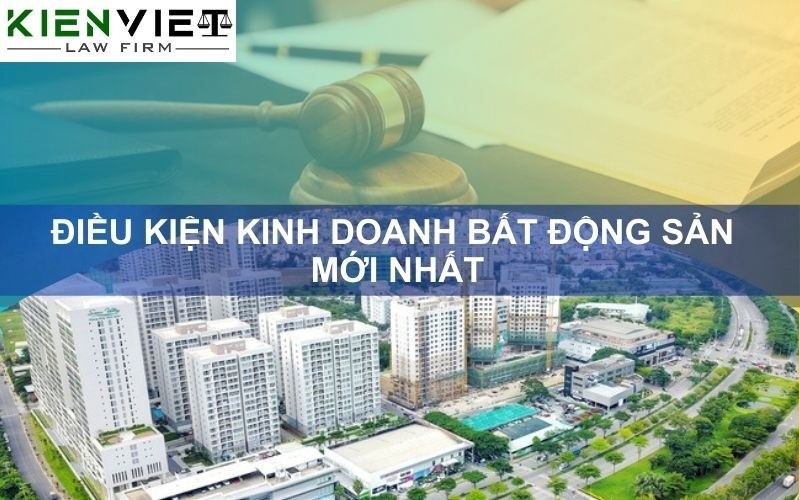 Điều kiện kinh doanh bất động sản mới nhất