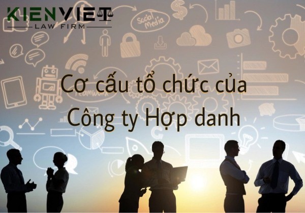 Quy định về cơ cấu tổ chức quản lý Công ty Hợp danh