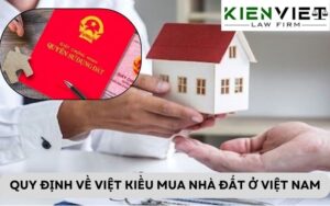 Quy định về Việt Kiều mua nhà đất ở Việt Nam