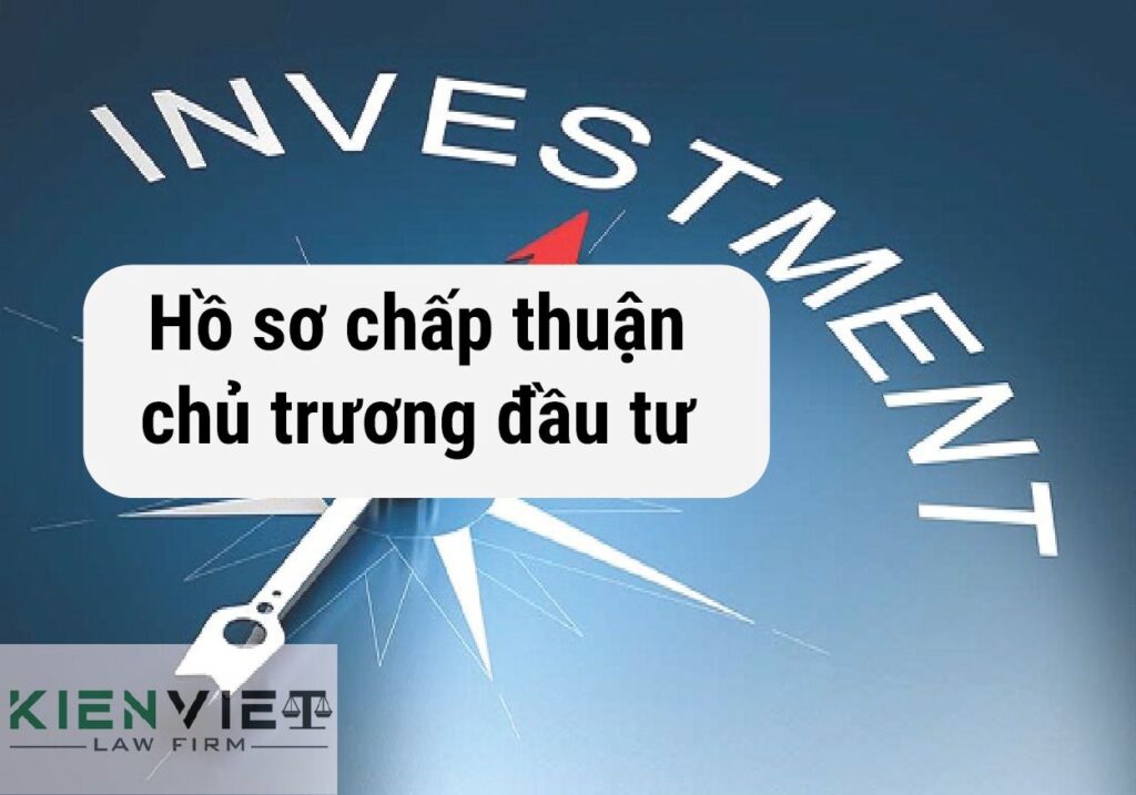 Hồ sơ chấp thuận chủ trương đầu tư