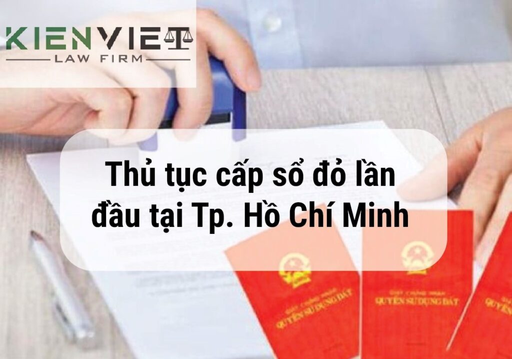 Thủ tục cấp sổ đỏ lần đầu tại thành phố Hồ Chí Minh