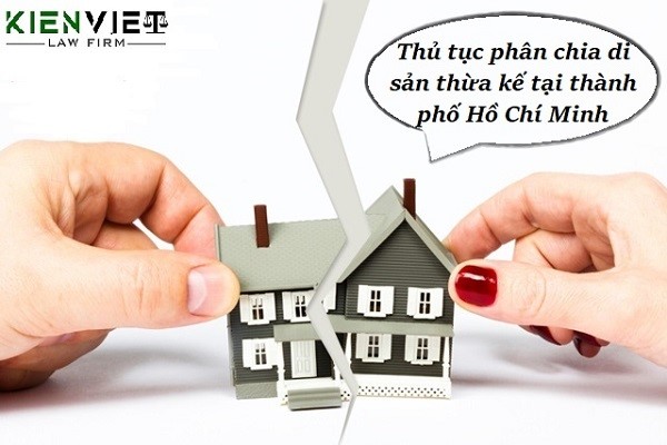 Thủ tục phân chia di sản thừa kế theo pháp luật tại thành phố Hồ Chí Minh