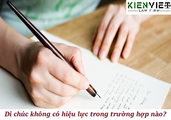 Di chúc không có hiệu lực trong trường hợp nào?