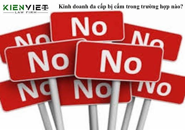 Kinh doanh đa cấp bị cấm trong trường hợp nào?