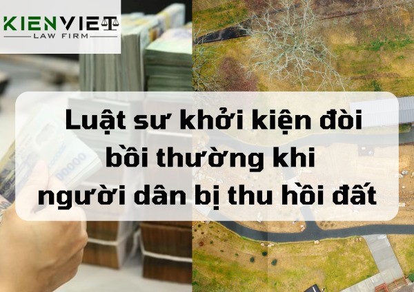 Luật sư khởi kiện đòi bồi thường khi người dân bị thu hồi đất