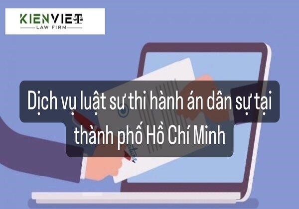 Dịch vụ luật sư thi hành án dân sự tại thành phố Hồ Chí Minh