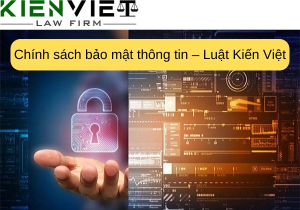 Chính sách bảo mật thông tin – Luật Kiến Việt