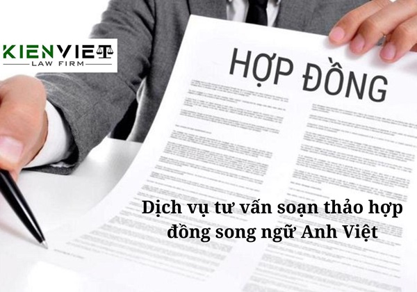 Dịch vụ soạn thảo hợp đồng song ngữ Anh Việt