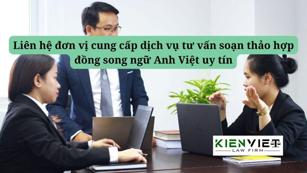 Liên hệ dịch vụ tư vấn soạn thảo hợp đồng song ngữ Anh Việt uy tín