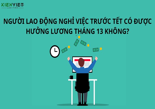 Người lao động nghỉ việc trước tết có được hưởng lương tháng 13 không