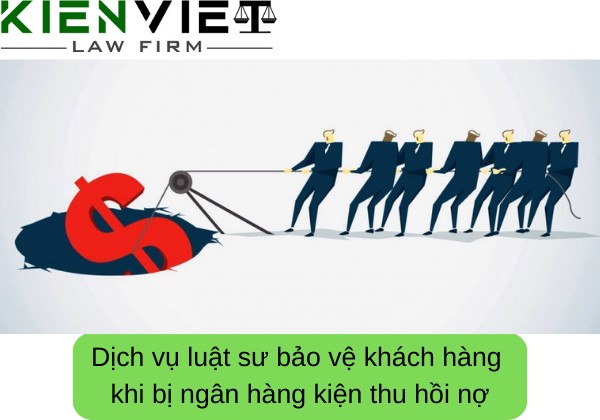 luật sư bảo vệ khách hàng khi bị ngân hàng kiện thu hồi nợ