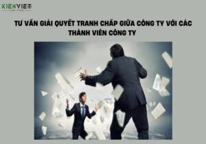 Giải quyết tranh chấp giữa công ty với các thành viên công ty