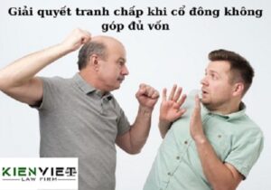 Giải quyết tranh chấp khi cổ đông không góp đủ vốn