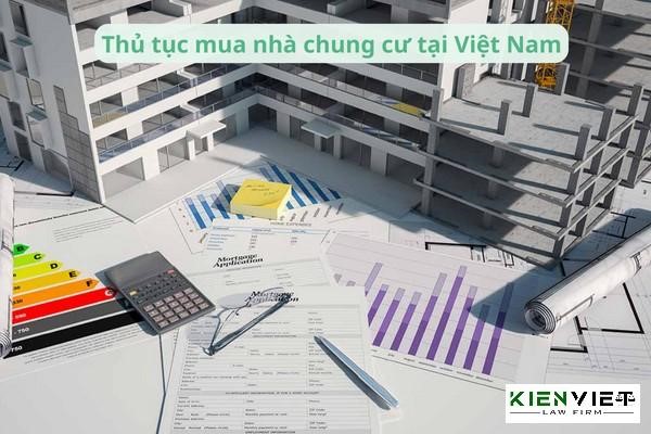  Thủ tục để người nước ngoài mua nhà chung cư tại Việt Nam