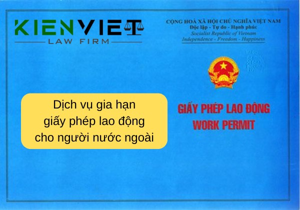 Dịch vụ gia hạn giấy phép lao động cho người nước ngoài