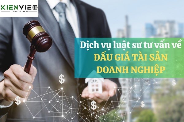 Dịch vụ luật sư tư vấn về đấu giá tài sản doanh nghiệp