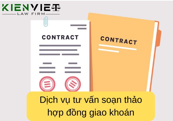 Dịch vụ tư vấn soạn thảo hợp đồng giao khoán