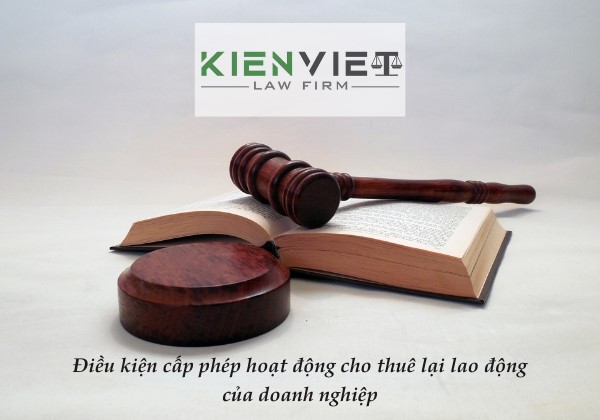 Điều kiện cấp phép hoạt động cho thuê lại lao động của doanh nghiệp