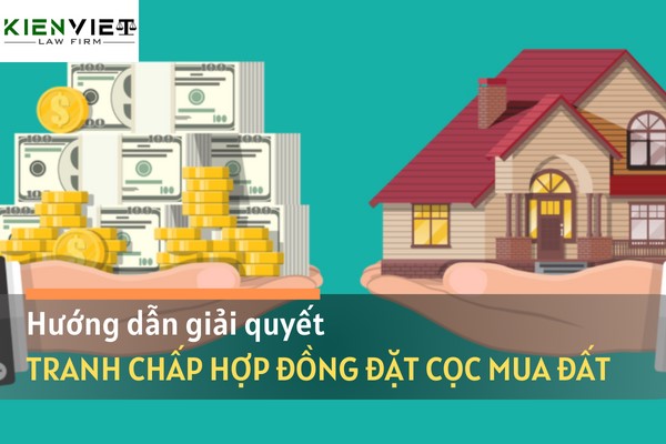 Giải quyết tranh chấp hợp đồng đặt cọc mua đất