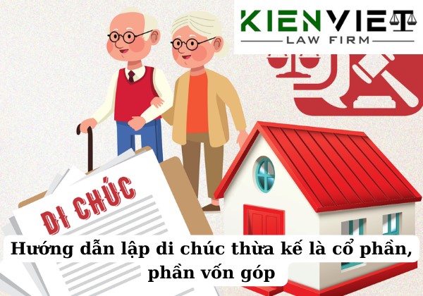 Hướng dẫn lập di chúc thừa kế là cổ phần, phần vốn góp