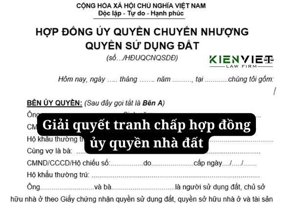 Giải quyết tranh chấp hợp đồng ủy quyền nhà đất