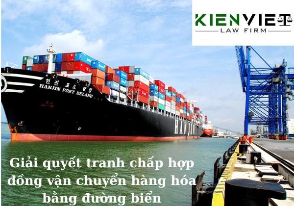 Tranh chấp hợp đồng vận chuyển hàng hóa bằng đường biển