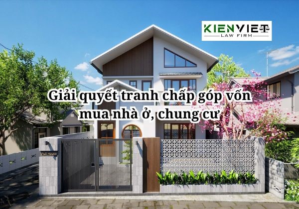 Giải quyết tranh chấp góp vốn mua nhà ở, chung cư