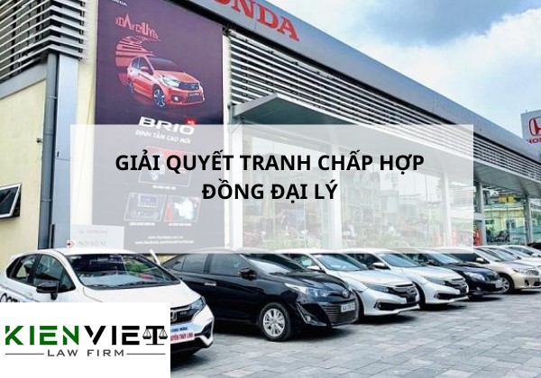 Giải quyết tranh chấp hợp đồng đại lý