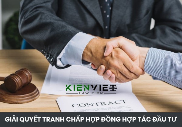 Giải quyết tranh chấp hợp đồng hợp tác đầu tư