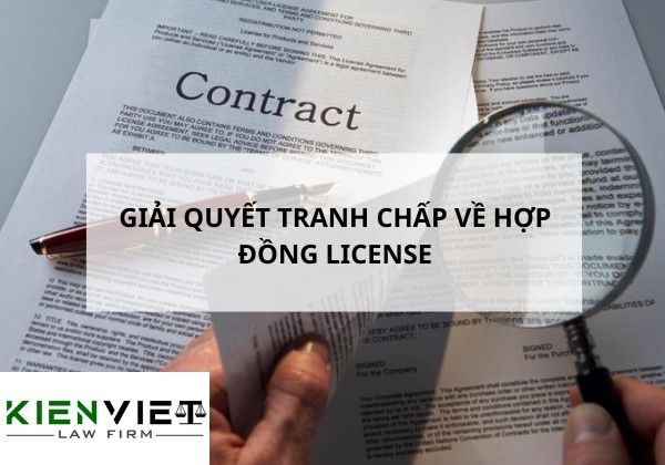 Giải quyết tranh chấp hợp đồng license